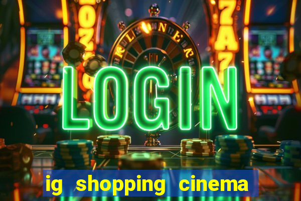 ig shopping cinema porto velho